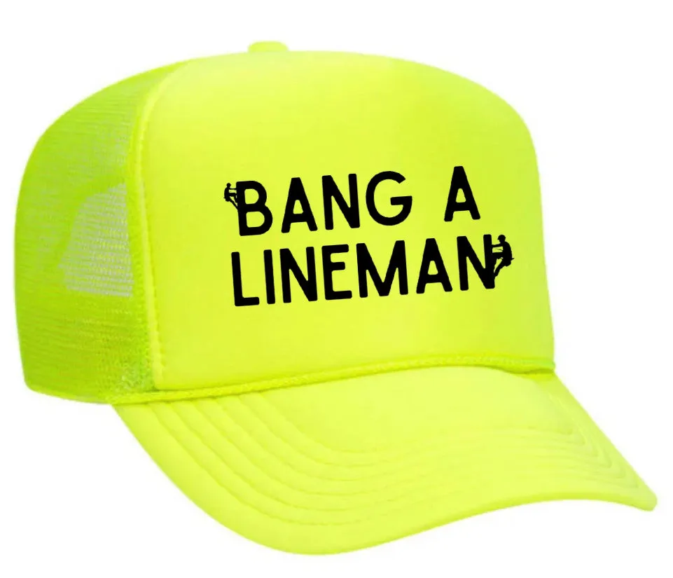 Bang A Lineman Trucker Hat
